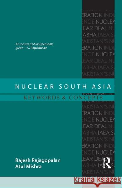 Nuclear South Asia: Keywords and Concepts Rajesh Rajagopalan 9780367176907 Routledge Chapman & Hall - książka