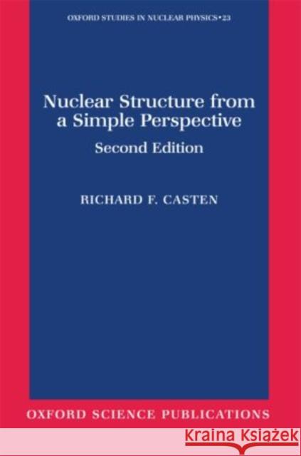 Nuclear Structure from a Simple Perspective Richard F Casten 9780198507246  - książka
