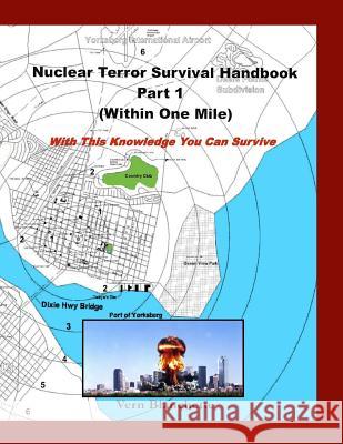 Nuclear Terror Survival Handbook Part 1 - Within One Mile: With this Knowledge You Can Survive Blanchette, Vern 9781541320970 Createspace Independent Publishing Platform - książka