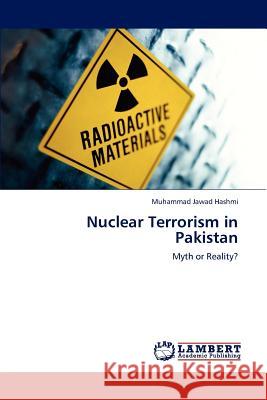 Nuclear Terrorism in Pakistan Muhammad Jawad Hashmi   9783846586624 LAP Lambert Academic Publishing AG & Co KG - książka