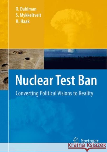 Nuclear Test Ban: Converting Political Visions to Reality Dahlman, Ola 9781402068836 Not Avail - książka