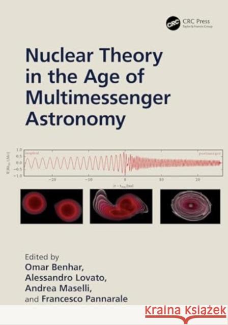 Nuclear Theory in the Age of Multimessenger Astronomy Omar Benhar Alessandro Lovato Andrea Maselli 9781032307756 CRC Press - książka