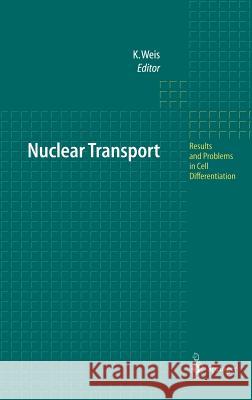 Nuclear Transport K. Weis Karsten Weis 9783540423683 Springer - książka