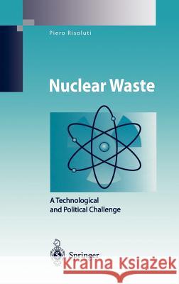 Nuclear Waste: A Technological and Political Challenge Risoluti, Piero 9783540404477 Springer - książka