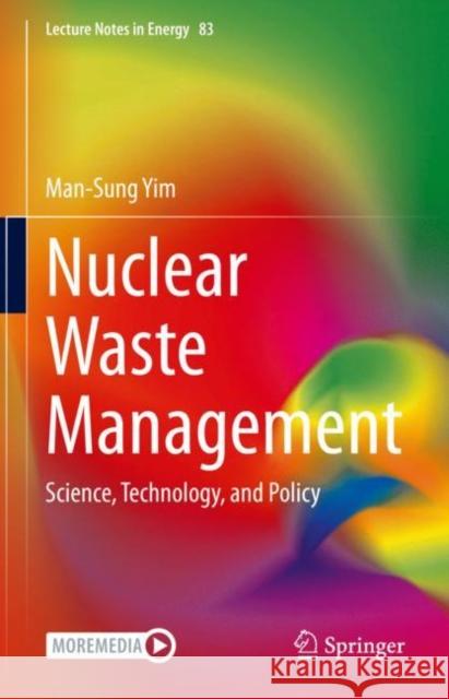 Nuclear Waste Management: Science, Technology, and Policy Man-Sung Yim 9789402421040 Springer - książka