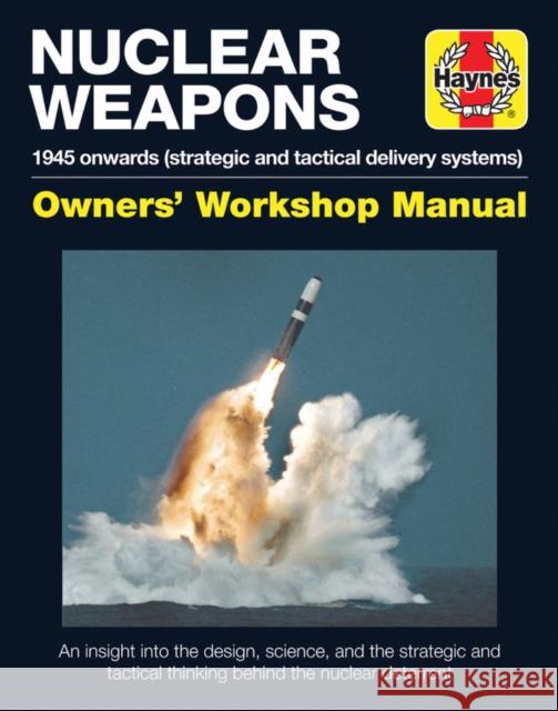 Nuclear Weapons Manual: All models from 1945 David Baker 9781785211393 Haynes Publishing Group - książka