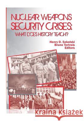 Nuclear Weapons Security Crises: What Does History Teach? U. S. Department of Defense 9781502764546 Createspace - książka