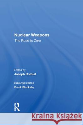 Nuclear Weapons: The Road to Zero Joseph Rotblat Frank Blackaby 9780367010515 Routledge - książka