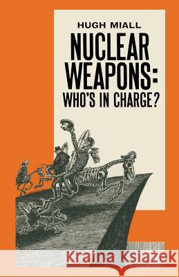 Nuclear Weapons: Who's in Charge? Hugh Miall 9780333446775 Palgrave MacMillan - książka