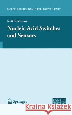 Nucleic Acid Switches and Sensors Scott K. Silverman 9780387374918 Landes Bioscience - książka