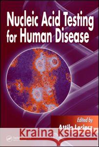 Nucleic Acid Testing for Human Disease Attila Lorincz 9781574445435 CRC Press - książka