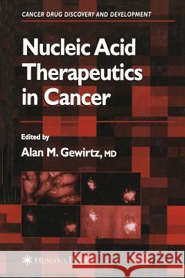 Nucleic Acid Therapeutics in Cancer Alan M. Gewirtz 9781468498585 Humana Press - książka