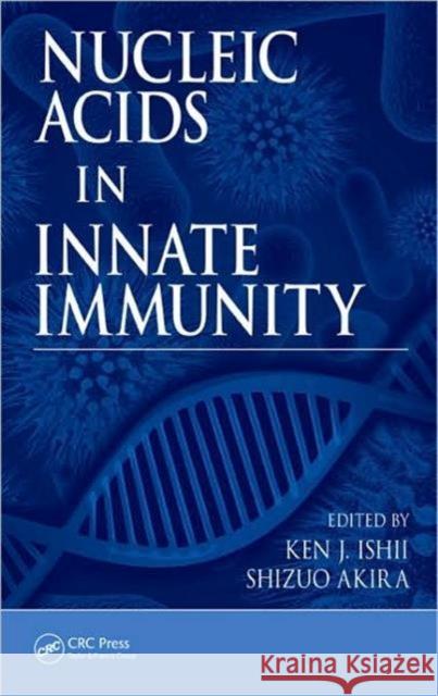 Nucleic Acids in Innate Immunity Ken J. Ishii Shizuo Akira 9781420068252 CRC - książka