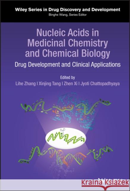 Nucleic Acids in Medicinal Chemistry and Chemical Biology: Drug Development and Clinical Applications Jyoti Chattopadhyaya Li-He Zhang Xinjing Tang 9781119692744 Wiley - książka