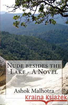 Nude besides the Lake - A Novel Malhotra, Ashok 9781463529390 Createspace - książka