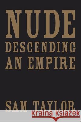 Nude Descending an Empire Sam Taylor 9780822963042 University of Pittsburgh Press - książka