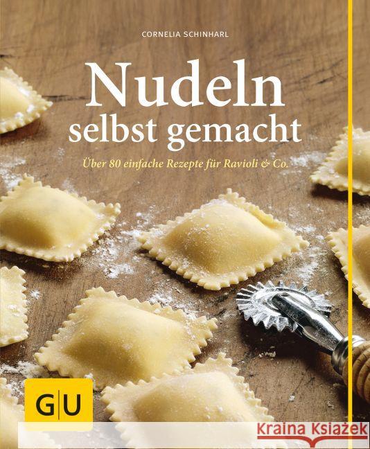 Nudeln selbst gemacht : Über 80 einfache Rezepte für Ravioli & Co. Schinharl, Cornelia 9783833822605 Gräfe & Unzer - książka