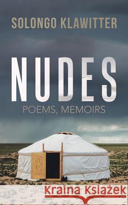 Nudes: Poems, Memoirs Solongo Klawitter 9781504396103 Balboa Press - książka