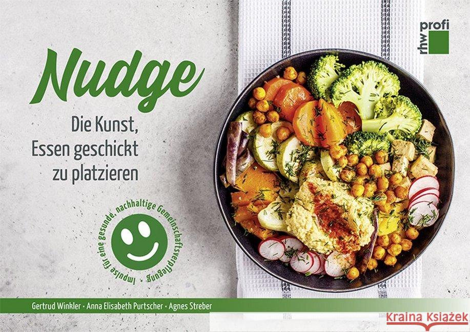 Nudge : Die Kunst, Essen geschickt zu platzieren. Impulse für eine gesunde, nachhaltige Gemeinschaftsverpflegung Winkler, Gertrud; Purtscher, Anna Elisabeth; Streber, Agnes 9783954090556 Neuer Merkur Verlag - książka