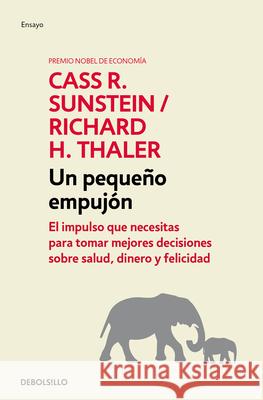 Nudge: Un Pequeño Empujón / The Final Decision Thaler, Richard H. 9786073805360 Debolsillo - książka