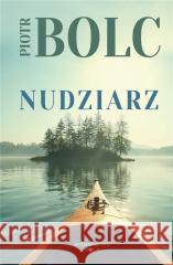 Nudziarz Piotr Bolc 9788368037364 Wydawnictwo Nocą - książka