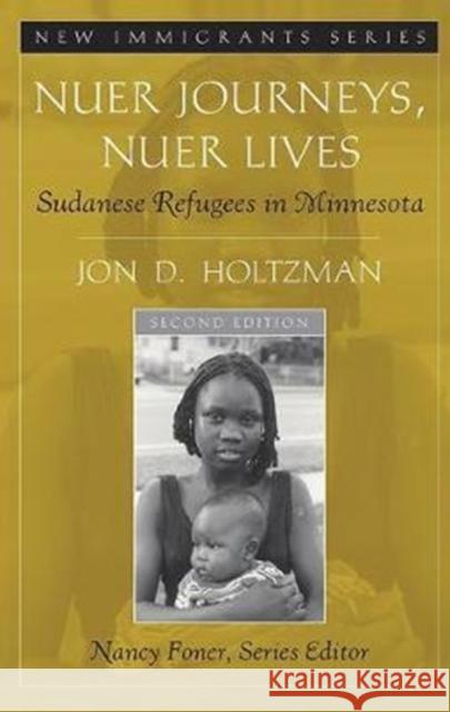 Nuer Journeys, Nuer Lives: Sudanese Refugees in Minnesota Jon D. Holtzman 9781138403833 Routledge - książka