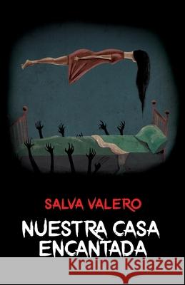 Nuestra casa encantada Salva Valero 9781978234765 Createspace Independent Publishing Platform - książka