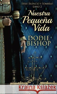 Nuestra Pequena Vida Dodie Bishop Enrique Laurentin  9784824175083 Next Chapter - książka