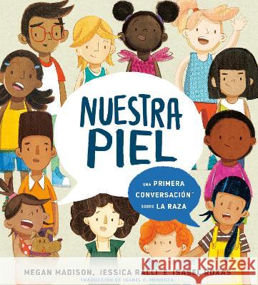 Nuestra Piel: Una Primera Conversación Sobre La Raza Madison, Megan 9780593523124 Rise X Penguin Workshop - książka