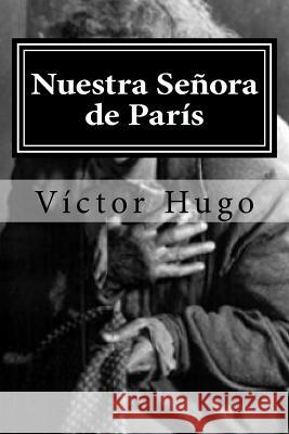 Nuestra Senora de Paris Victor Hugo 9781519666932 Createspace Independent Publishing Platform - książka