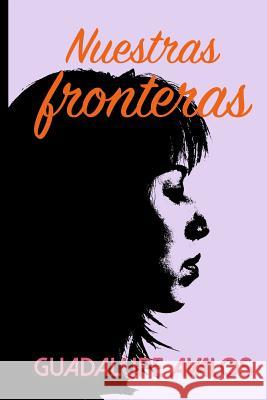 Nuestras Fronteras Guadalupe Avalos 9781075582868 Independently Published - książka