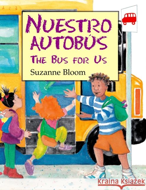 Nuestro Autobús (The Bus For Us) Suzanne Bloom 9781590786291 Astra Publishing House - książka