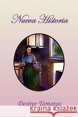 Nueva Historia Desiree Tamargo 9781441559746 Xlibris Corporation - książka