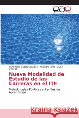 Nueva Modalidad de Estudio de las Carreras en el ITF Cubela González, Juana María 9786202158954 Editorial Académica Española - książka