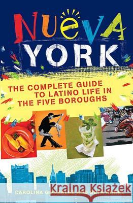 Nueva York: The Complete Guide to Latino Life in the Five Boroughs Carolina Gonzalez Seth Kugel 9780312354886 St. Martin's Griffin - książka