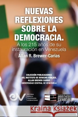 NUEVAS REFLEXIONES SOBRE LA DEMOCRACIA. A los 215 años de su instauracion en Venezuela Brewer-Carías, Allan R. 9798905044199 Fundacion Editorial Juridica Venezolana - książka