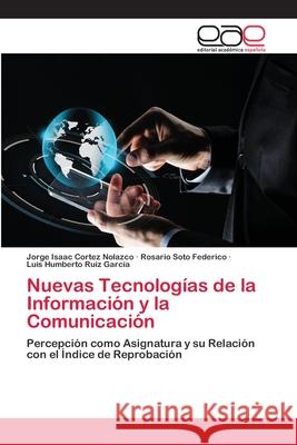 Nuevas Tecnologías de la Información y la Comunicación Cortez Nolazco, Jorge Isaac 9786202158992 Editorial Academica Espanola - książka