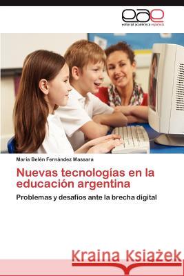 Nuevas tecnologías en la educación argentina Fernández Massara María Belén 9783848450589 Editorial Acad Mica Espa Ola - książka