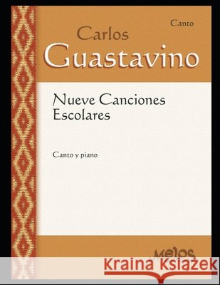 Nueve Canciones Escolares: Para canto y piano Carlos Guastavino 9798550906125 Independently Published - książka