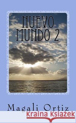 Nuevo Mundo 2 Magali Ortiz 9781986827126 Createspace Independent Publishing Platform - książka