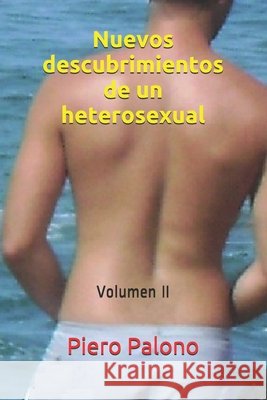 Nuevos descubrimientos de un heterosexual: Volumen II Piero Palono   9798668397648 Independently Published - książka