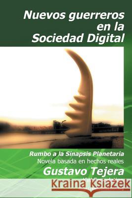 Nuevos Guerreros: Rumbo a la Sinapsis Planetaria Tejera, Gustavo 9781463377809 Palibrio - książka