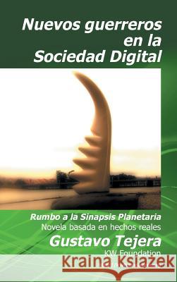 Nuevos Guerreros: Rumbo a la Sinapsis Planetaria Tejera, Gustavo 9781463377816 Palibrio - książka