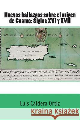 Nuevos hallazgos sobre el origen de Coamo: Siglos XVI y XVII Crespo Vargas, Pablo L. 9781543021561 Createspace Independent Publishing Platform - książka