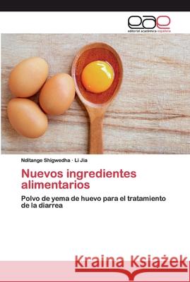 Nuevos ingredientes alimentarios Nditange Shigwedha, Li Jia 9786200390332 Editorial Academica Espanola - książka