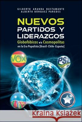 Nuevos partidos y liderazgos en la era populista Gilberto Arand Alberto Bosque 9789561128705 Editorial Universitaria de Chile - książka