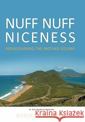 Nuff Nuff Niceness: Rediscovering the Mother Colony Zimmer, Robert L. 9781452050614 Authorhouse - książka