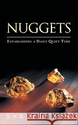 Nuggets: Establishing a Daily Quiet Time Hixon, Sara 9781449787974 WestBow Press - książka