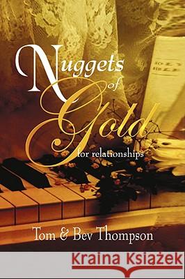 Nuggets of Gold Tom And Bev Thompson 9781436314398 XLIBRIS CORPORATION - książka