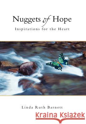 Nuggets of Hope: Inspirations for the Heart Barnett, Linda Ruth 9781453522820 Xlibris Corporation - książka